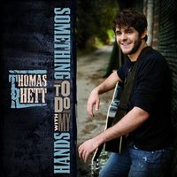 Thomas Rhett - Something to Do with My Hands