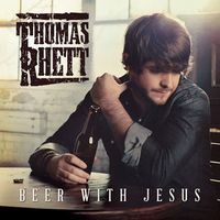 Thomas Rhett - Beer with Jesus