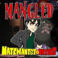 NateWantsToBattle - Mangled