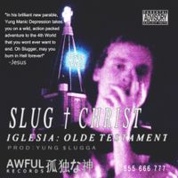 Slug &dagger; Christ - Iglesia: Olde Testament