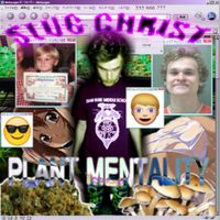 Slug &dagger; Christ - Plant Mentality