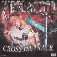 KirbLaGoop - Cross Da Track