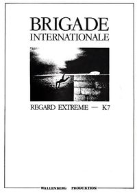 Brigade Internationale - Regard extr&ecirc;me