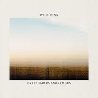 Wild Pink - Oversharers Anonymous