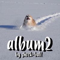 Shock + Ball - Album2