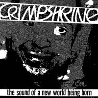 Crimpshrine - The Sound of a New World Being Born