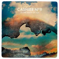 Cashier No. 9 - To The Death Of Fun