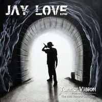 Jay Love & The Avid Record Collector - Tunnel Vision