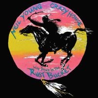 Neil Young & Crazy Horse - Way Down in the Rust Bucket