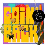 WILD - Goin' Back