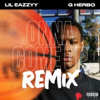 Lil Eazzyy - Onna Come Up [Remix]