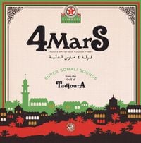 4 Mars - Super Somali Sounds From the Gulf of Tadjoura (Djibouti Archives Vol. 1)
