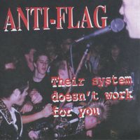 Anti-Flag - Their System Doesn't Work for You