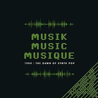 Various Artists - Musik Music Musique: 1980 The Dawn of Synth Pop