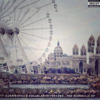 Illah Dutch & Ca$ablanca - The Marseille EP