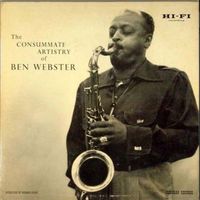 Ben Webster - The Consummate Artistry of Ben Webster
