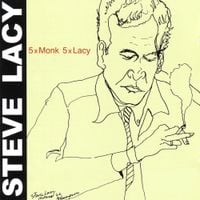Steve Lacy - 5 x Monk 5 x Lacy