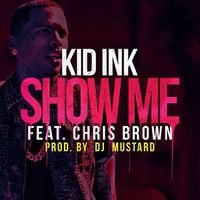 Kid Ink - Show Me