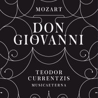 MusicAeterna / Teodor Currentzis - Mozart: Don Giovanni