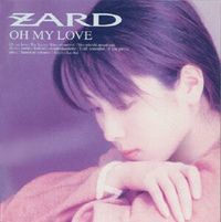 ZARD - Oh My Love