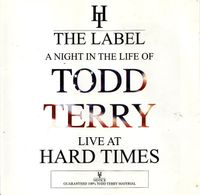 Todd Terry - A Night In The Life Of Todd Terry: Live At Hard Times