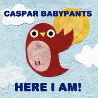 Caspar Babypants - Here I Am!