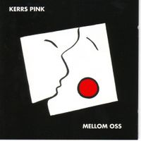 Kerrs Pink - Mellom Oss