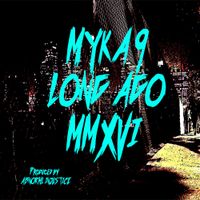 Myka 9 - Long Ago MMXVI