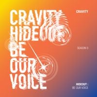 CRAVITY - HIDEOUT: BE OUR VOICE - SEASON 3.