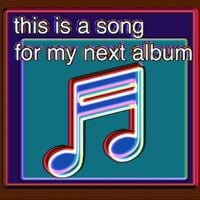 Bill Wurtz - this is a song for my next album