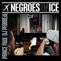 Prince Paul & DJ Pforreal - Negroes On Ice