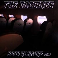 The Vaccines - Cosy Karaoke, Vol. 1