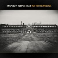 Amy Speace & The Orphan Brigade - There Used to Be Horses Here