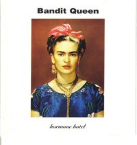 Bandit Queen - Hormone Hotel