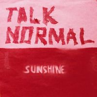 Talk Normal - Sunshine