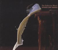 Catherine Wheel - Sparks Are Gonna Fly