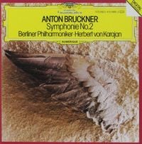 Berliner Philharmoniker / Herbert Von Karajan - Anton Bruckner: Symphonie Nr. 2