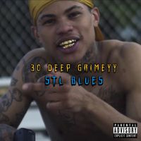 30 Deep Grimeyy - STL Blues