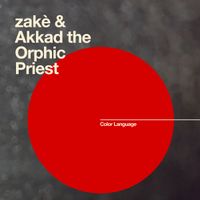 Zak&egrave; & Akkad The Orphic Priest - Color Language