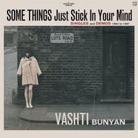Vashti Bunyan - Some Things Just Stick in Your Mind: Singles and Demos 1964 to 1967