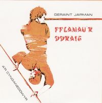 Geraint Jarman A'r Cynganeddwyr - Fflamau'r Draig