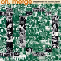 Various Artists - Oh, Merge: A Merge Records 10 Year Anniversary Compilation