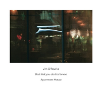 Apartment House - Jim O'Rourke: Best That You Do This for Me