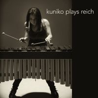 KUNIKO - Kuniko Plays Reich