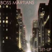 The Boss Martians - The Set-Up