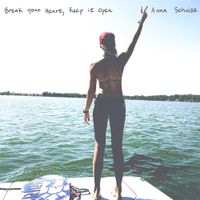 Anna Schulze - Break Your Heart, Keep It Open