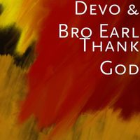 DEVO & Bro Earl - Thank God