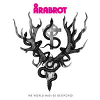&Aring;rabrot - The World Must Be Destroyed
