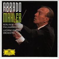 Berliner Philharmoniker / Lucerne Festival Orchestra / Claudio Abbado - Mahler