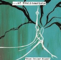 ...Of Proliteariots - Blue Collar Blues